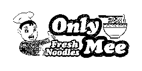 ONLY MEE FRESH NOODLES