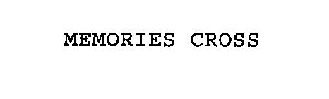 MEMORIES CROSS