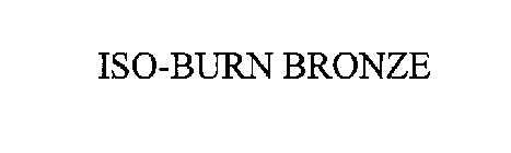 ISO-BURN BRONZE