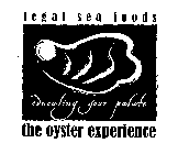 LEGAL SEA FOODS THE OYSTER EXPERIENCE EDUCATING YOUR PALATE