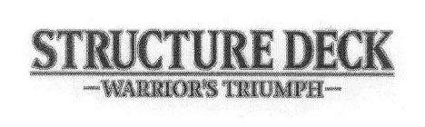 STRUCTURE DECK - WARRIOR'S TRIUMPH-