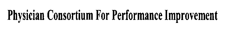 PHYSICIAN CONSORTIUM FOR PERFORMANCE IMPROVEMENT