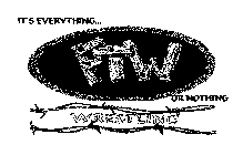 FTW IT'S EVERYTHING... OR NOTHING WRESTLING