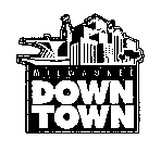MILWAUKEE DOWN TOWN