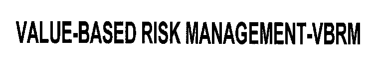VALUE-BASED RISK MANAGEMENT-VBRM