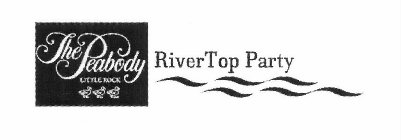 THE PEABODY LITTLE ROCK RIVERTOP PARTY