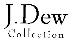 J. DEW COLLECTION