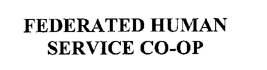 FEDERATED HUMAN SERVICE CO-OP