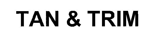 TAN & TRIM