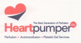 HEARTPUMPER INC THE NEXT GENERATION OF PERFUSION PERFUSION · AUTOTRANSFUSION · PLATELET GEL SERVICES