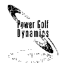 POWER GOLF DYNAMICS