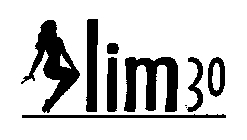 SLIM 30