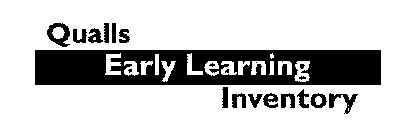 QUALLS EARLY LEARNING INVENTORY