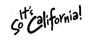 IT'S SO CALIFORNIA!