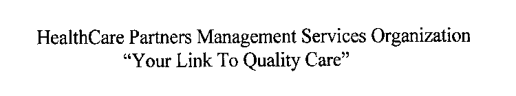 HEALTHCARE PARTNERS MANAGEMENT SERVICES ORGANIZATION 