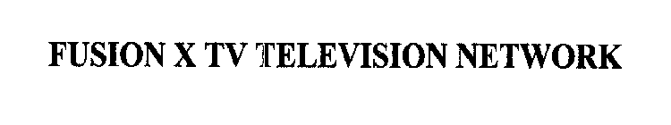 FUSION X TV TELEVISION NETWORK