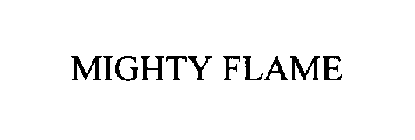 MIGHTY FLAME