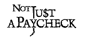 NOT JUST A PAYCHECK