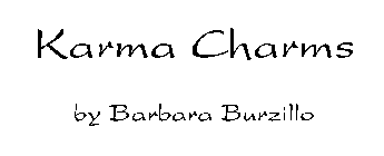 KARMA CHARMS BY BARBARA BURZILLO