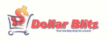 DOLLAR BLITZ YOUR ONE STOP SHOP FOR A BUCK!
