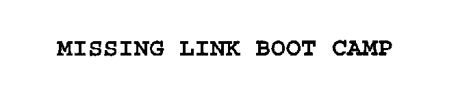 MISSING LINK BOOT CAMP