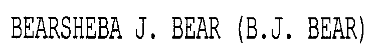 BEARSHEBA J. BEAR (B.J. BEAR)