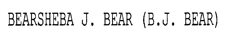 BEARSHEBA J. BEAR (B.J. BEAR)