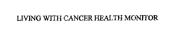 LIVING WITH CANCER HEALTH MONITOR