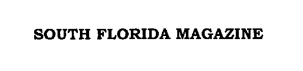 SOUTH FLORIDA MAGAZINE