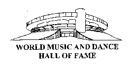 WORLD MUSIC AND DANCE HALL OF FAME