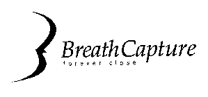 BREATH CAPTURE FOREVER CLOSE