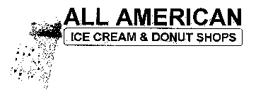 ALL AMERICAN ICE CREAM & DONUT SHOPS