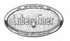 LUBER FINER THE DRIVING FORCE IN HEAVY DUTY FILTRATION