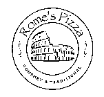 ROME'S PIZZA GOURMET & TRADITIONAL