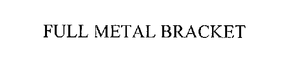 FULL METAL BRACKET