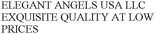 ELEGANT ANGELS USA LLC EXQUISITE QUALITY AT LOW PRICES