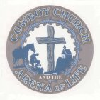 COWBOY CHURCH AND THE ARENA OF LIFE