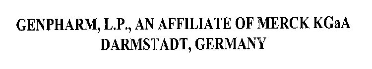 GENPHARM, L.P., AN AFFILIATE OF MERCK KGAA DARMSTADT, GERMANY