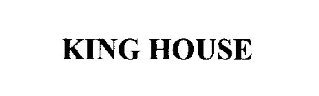 KING HOUSE