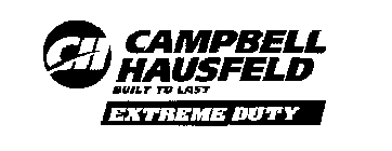 CH CAMPBELL HAUSFELD BUILT TO LAST EXTREME DUTY