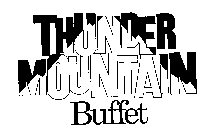 THUNDER MOUNTAIN BUFFET
