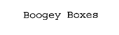 BOOGEY BOXES