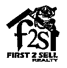 F2S FIRST 2 SELL REALTY