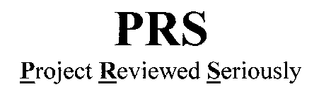 PRS PROJECT REVIEWED SERIOUSLY
