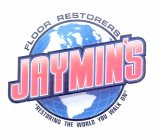 JAYMIN'S FLOOR RESTORERS 