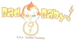BAD BABY A.K.A. TODDLER TROUBLES