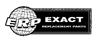 ERP EXACT REPLACEMENT PARTS