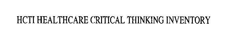 HCTI HEALTHCARE CRITICAL THINKING INVENTORY