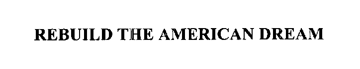 REBUILD THE AMERICAN DREAM
