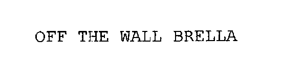 OFF THE WALL BRELLA